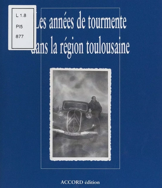 Les Années de tourmente dans la région toulousaine - Michel Joubet - FeniXX réédition numérique