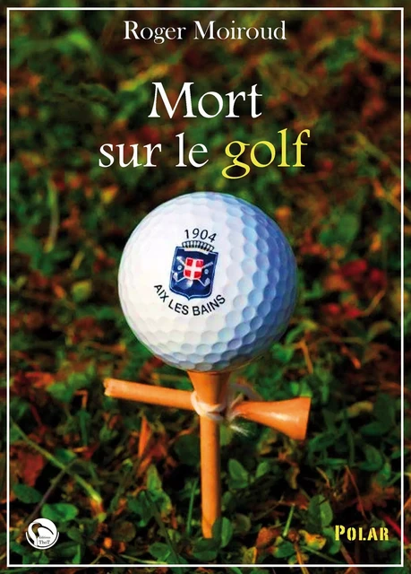 Mort sur le golf - Roger Moiroud - ThoT