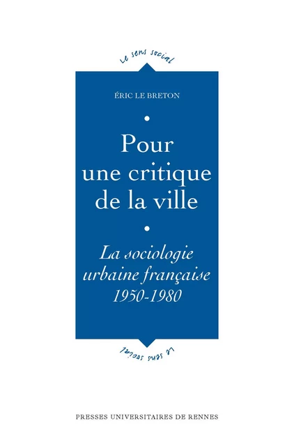 Pour une critique de la ville - Eric Le Breton - Presses universitaires de Rennes