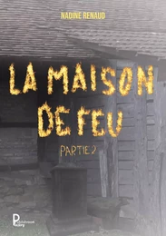 La maison de feu - Partie 2