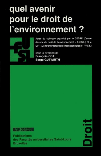 Quel avenir pour le droit de l’environnement ? -  - Presses universitaires Saint-Louis Bruxelles