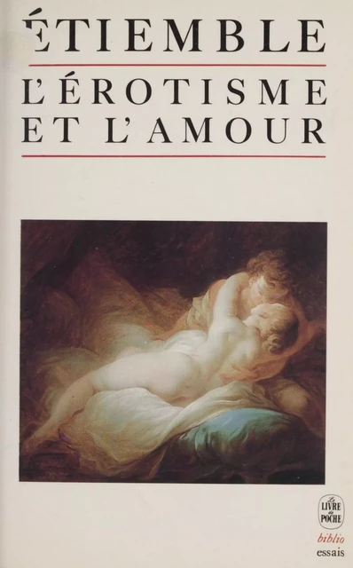 L'érotisme et l'amour -  Étiemble - Le Livre de poche (réédition numérique FeniXX)