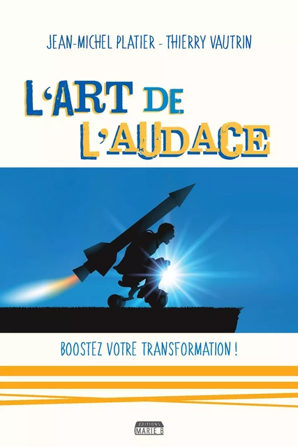 L'art de l'audace - Jean-Michel Platier, Thierry Vautrin - Marie B