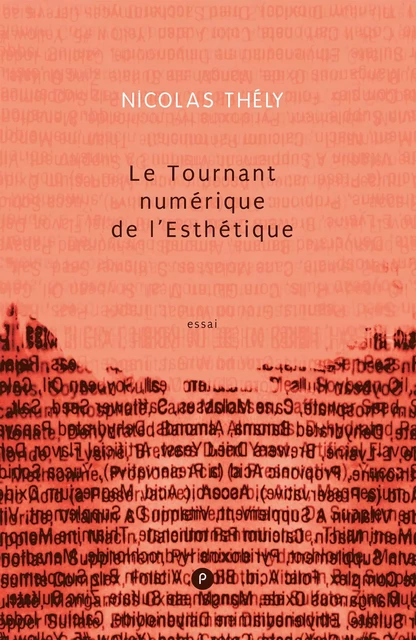 Le tournant numérique de l'esthétique - Nicolas Thély - publie.net