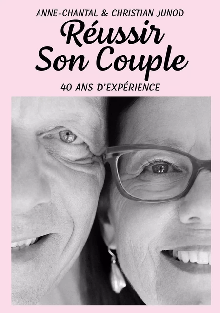 Réussir son  couple - Anne-Chantal Junod, Christian Junod - Publishroom