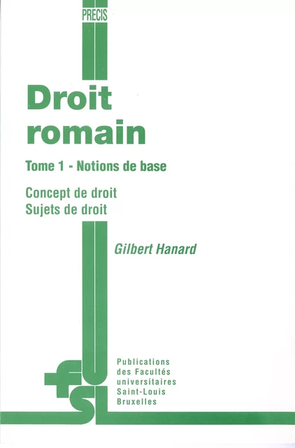 Droit romain. Tome 1 - Gilbert Hanard - Presses universitaires Saint-Louis Bruxelles