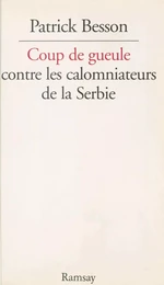 Coup de gueule contre les calomniateurs de la Serbie