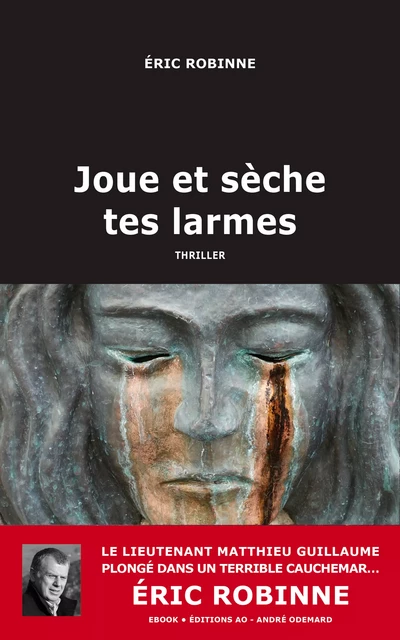 Joue et sèche tes larmes - Éric Robinne - Éditions AO