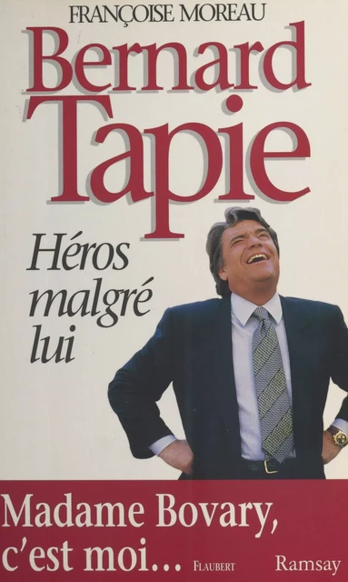 Tapie, héros malgré lui - Françoise Moreau - FeniXX réédition numérique