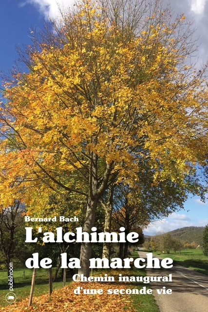 L'alchimie de la marche - Bernard Bach - Publishroom