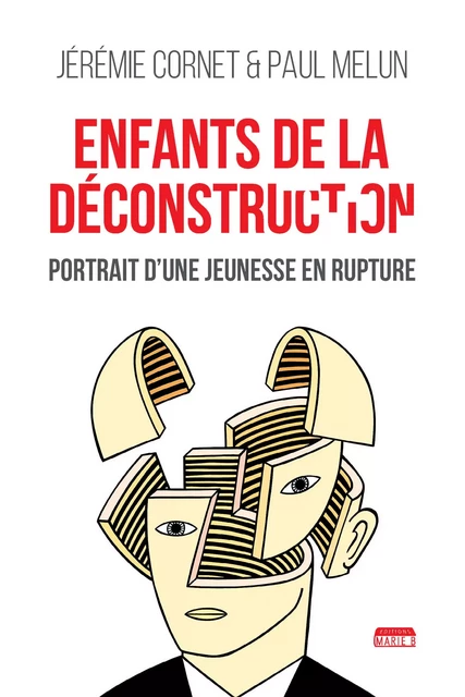 Enfants de la déconstruction - Paul Melun, Jérémie Cornet - Marie B