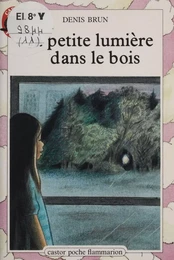 La Petite Lumière dans le bois