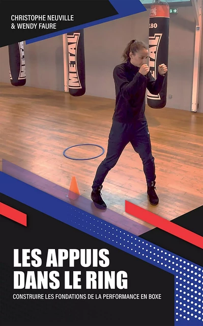 Les appuis dans le ring - Christophe NEUVILLE, Wendy FAURE - Publishroom