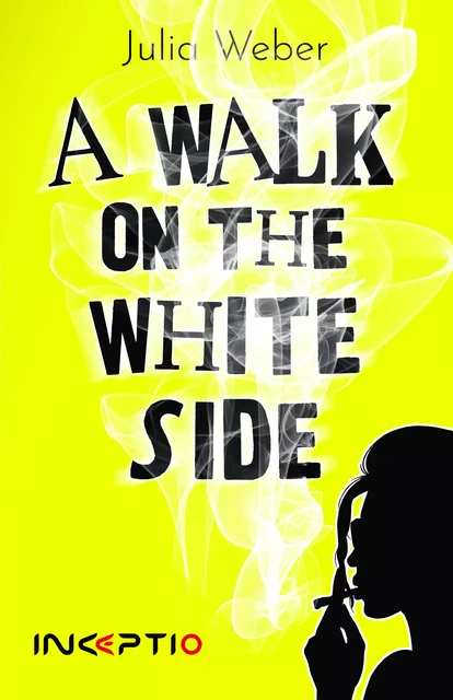 A Walk on the White Side - Julia Weber - Inceptio Éditions