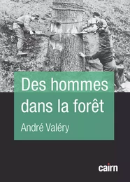 Des hommes dans la forêt