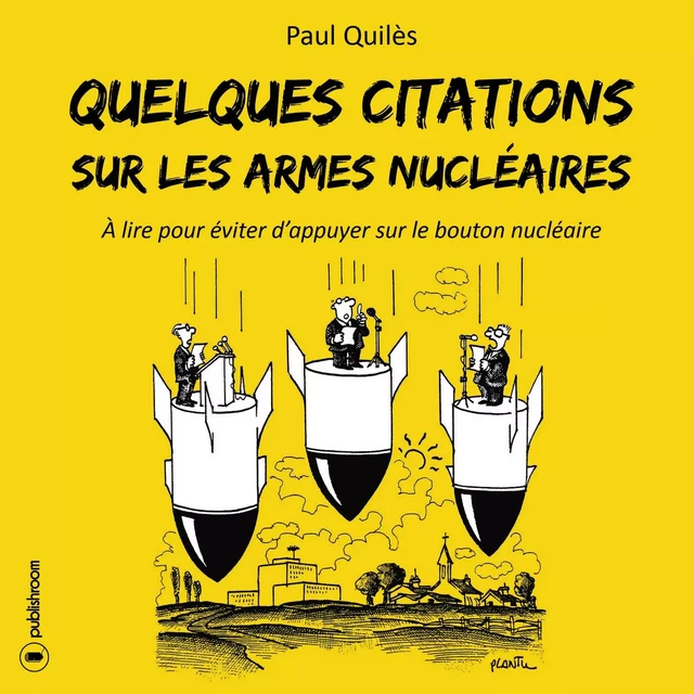 Quelques citations sur les armes nucléaires - Paul Quilès - Publishroom