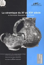 La Céramique du XIe au XVIe siècle en Normandie : Beauvaisis (Île-de-France)