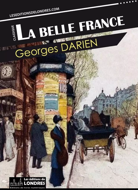 La belle France - Georges Darien - Les Editions de Londres