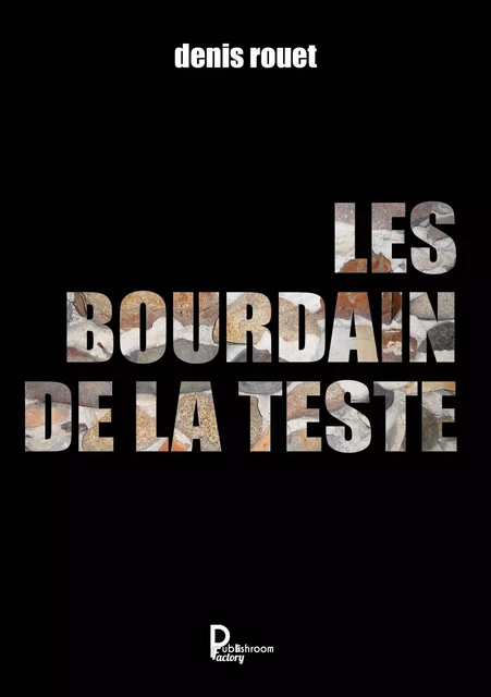 Les Bourdain de la Teste - Denis Rouet - Publishroom