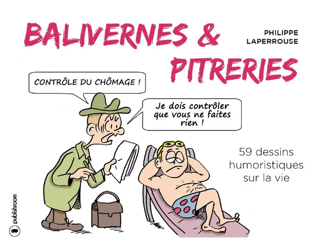 Balivernes et pitreries - Philippe Laperrouse - Publishroom