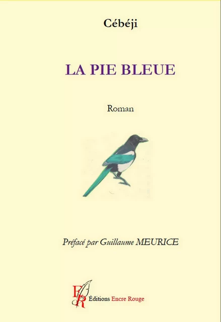 La Pie bleue -  Cébéji - Encre Rouge