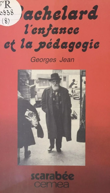 Bachelard : L'Enfance et la pédagogie - Georges Jean - FeniXX réédition numérique