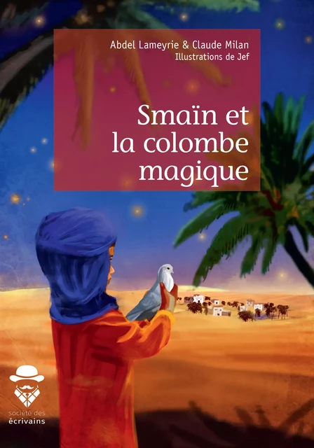 Smaïn et la colombe magique - Abdel Lameyrie - Société des écrivains