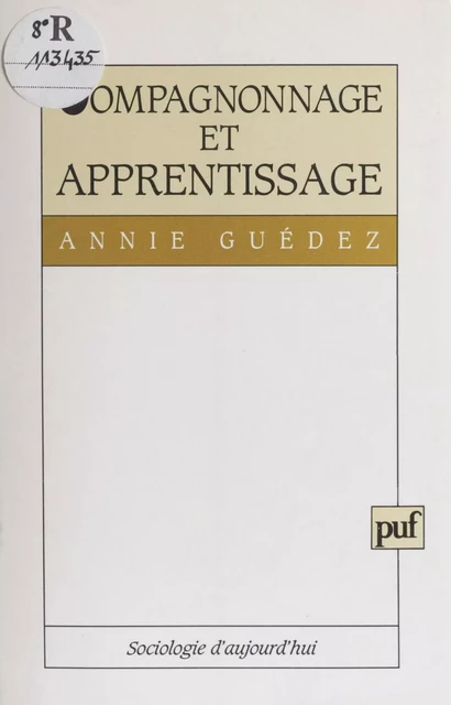 Compagnonnage et apprentissage - Annie Guédez - Presses universitaires de France (réédition numérique FeniXX)