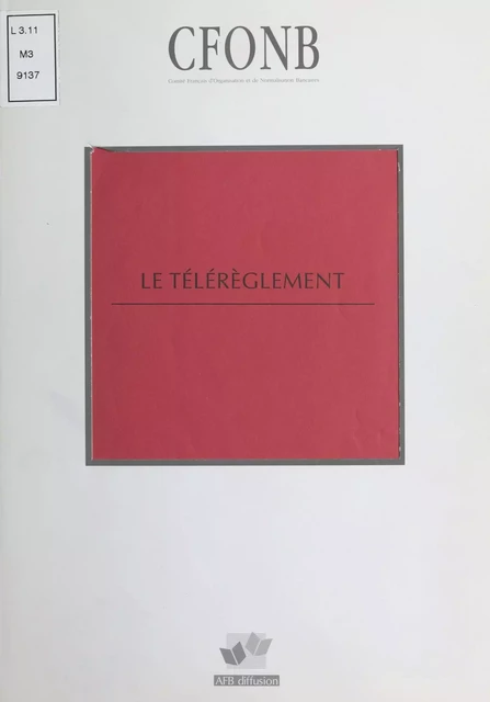 Le Télérèglement -  Comité français d'organisation et de normalisation bancaires - FeniXX réédition numérique