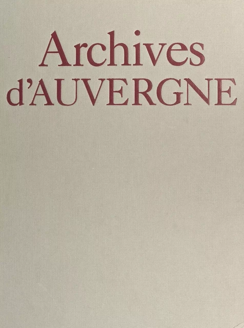 Archives d'Auvergne - Jacques Borgé, Nicolas Viasnoff - FeniXX réédition numérique