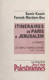 Itinéraires de Paris à Jérusalem : La France et le conflit israélo-arabe (1)