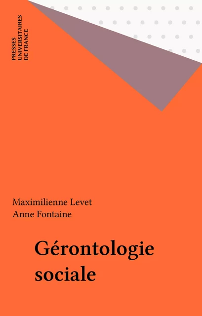 Gérontologie sociale - Maximilienne Levet, Anne Fontaine - Presses universitaires de France (réédition numérique FeniXX)