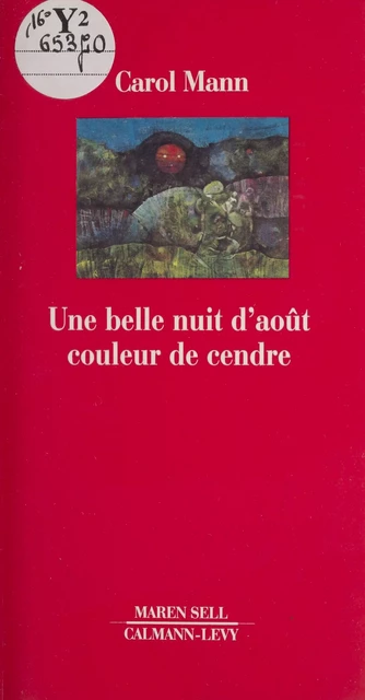 Une belle nuit d'août couleur de cendre - Carol Mann - Calmann-Lévy (réédition numérique FeniXX)