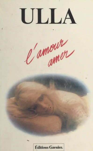 L'Amour amer -  Ulla - FeniXX réédition numérique