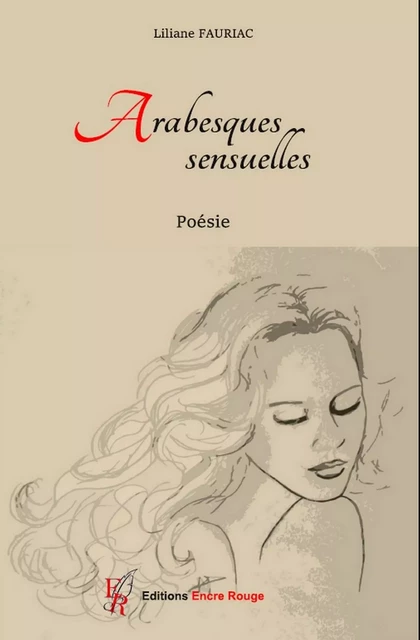 Arabesques sensuelles - Liliane Fauriac - Encre Rouge