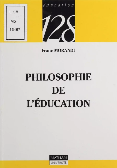 Philosophie de l'éducation - Franc Morandi, René La Borderie - Nathan (réédition numérique FeniXX)