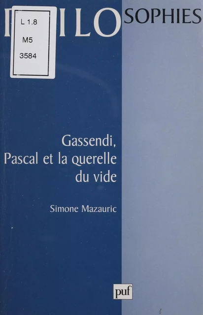 Gassendi, Pascal et la querelle du vide - Simone Mazauric - Presses universitaires de France (réédition numérique FeniXX)