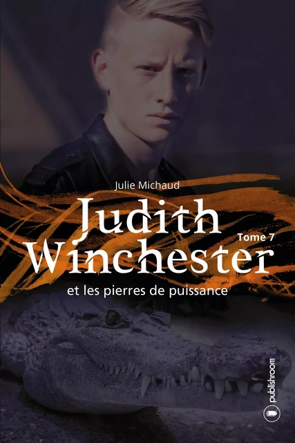 Judith Winchester et les pierres de puissance - Julie Michaud - Publishroom