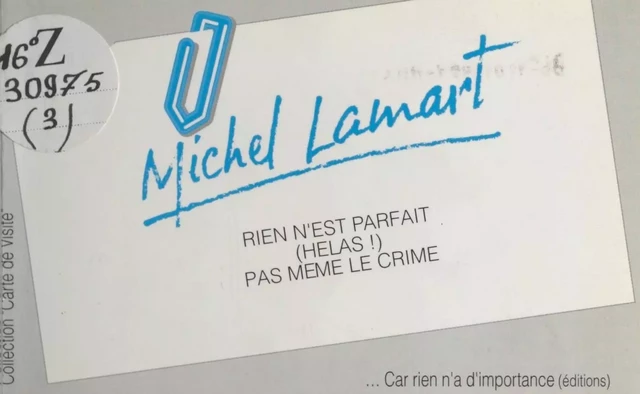 Rien n'est parfait (hélas !), pas même le crime - Michel Lamart - FeniXX réédition numérique