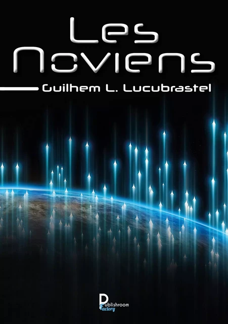 Les Noviens - Guilhem L. Lucubrastel - Publishroom