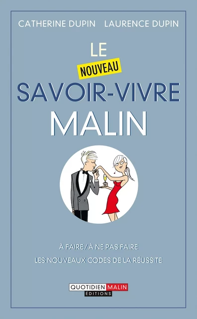 Le nouveau savoir-vivre, c'est malin - Catherine Dupin, Laurence Dupin - Éditions Leduc