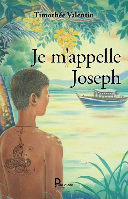 Je m'appelle Joseph - Timothée Valentin - Publishroom