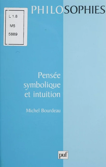 Pensée symbolique et intuition - Michel Bourdeau - Presses universitaires de France (réédition numérique FeniXX)