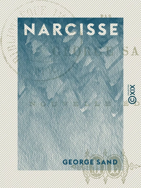 Narcisse - George Sand - Collection XIX