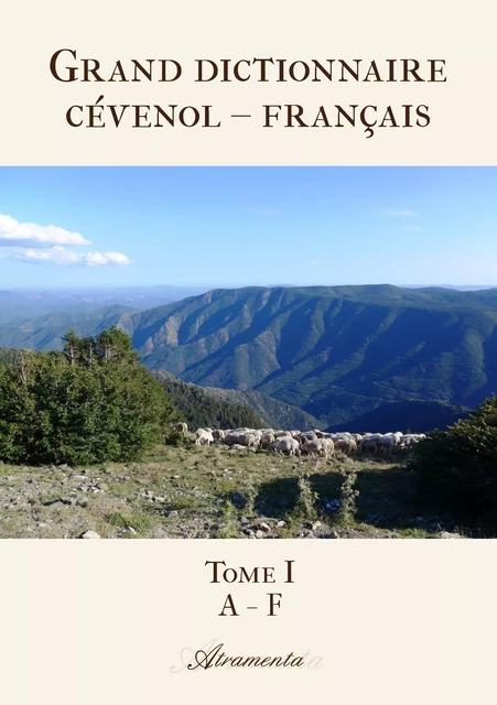 Grand dictionnaire cévenol – français - Yves Gourgaud - Atramenta