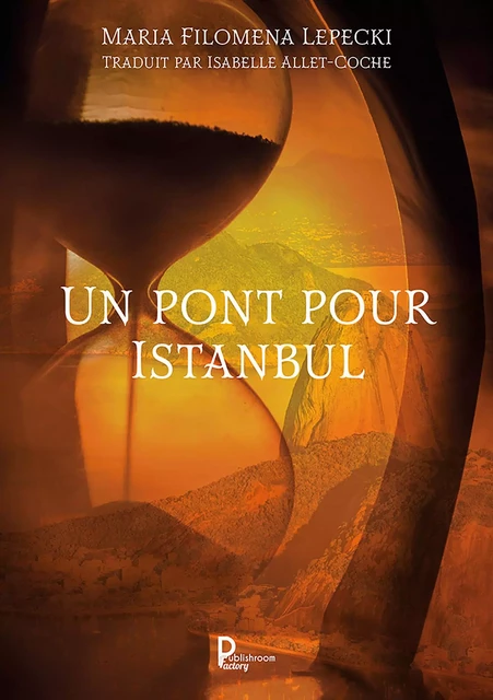 Un pont pour Istanbul - Maria Filomena Lepecki - Publishroom