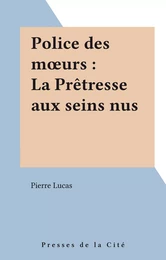 Police des mœurs : La Prêtresse aux seins nus