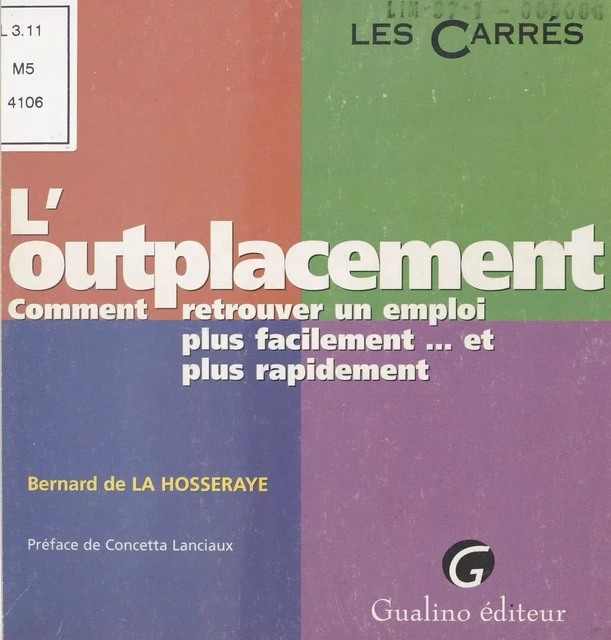 L'Outplacement : Comment retrouver un emploi plus facilement... et plus rapidement - Bernard La Hosseraye - FeniXX réédition numérique