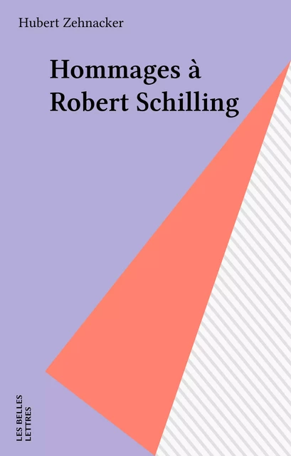 Hommages à Robert Schilling - Hubert  Zehnacker - FeniXX réédition numérique