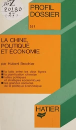 La Chine : politique et économie